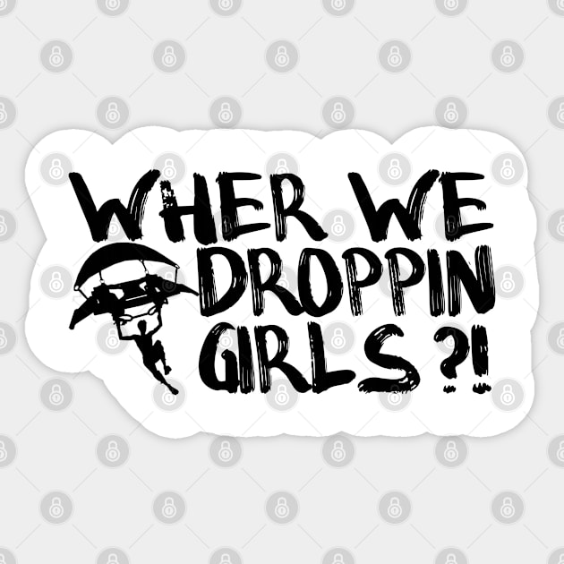 where we droppin girls - gaming gift Sticker by Get Yours